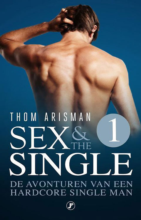 Sex & The Single 1  - Thom Arisman